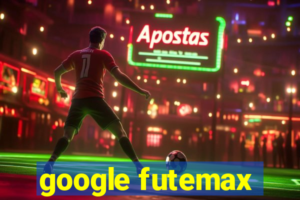 google futemax